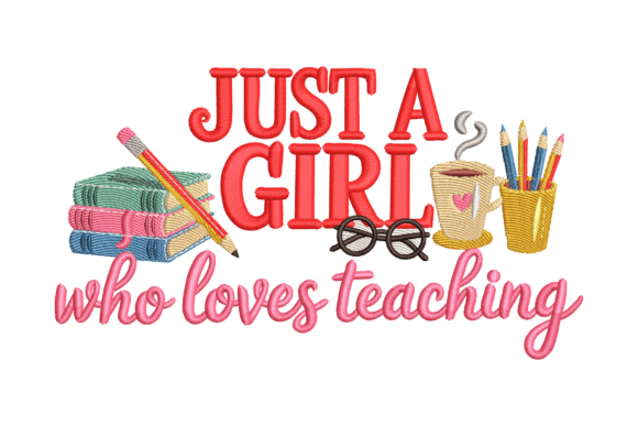 Charming Just a Girl Who Loves Teaching Quote