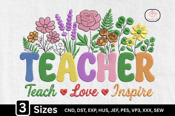 Floral Teach Love Inspire Embroidery Design